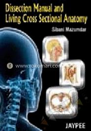 Dissection Manual and Living Cross Sectional Anatomy
