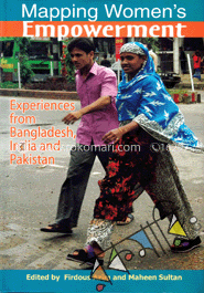 Mapping Women's Empowerment : Experiences from Bangladesh, Indian and Pakistan