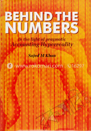 Behind The Numbers : In the light of pragmatic Accounting Hyperreality