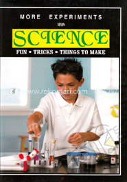More Experiments With Science (Fun, Tricks, Things to Make)