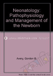 Neonatology: Pathophysiology and Management of the Newborn (Hardcover)