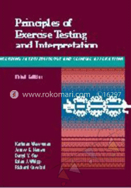 Principles of Exercise Testing & Interpretation: Including Pathophysiology and Clinical Applications