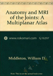 Anatomy and MRI of the Joints: A Multiplanar Atlas 