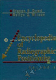 Encyclopedia of Radiographic Positioning (2-Vol Set)