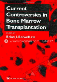 Current Controversies in Bone Marrow Transplantation 