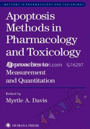Apoptosis Methods in Pharmacology and Toxicology: Approaches to Measurement and Quantification