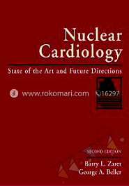 Nuclear Cardiology: State of the Art and Future Directions (cloth bound)