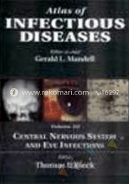 Atlas of Infectious Diseases: Central Nervous System and Eye Infections, Volume- 3
