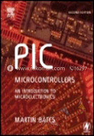 PIC Microcontrollers : An Introduction to Microelectronics