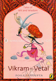Vikram and Vetal: Tales of Wit and Wisdom