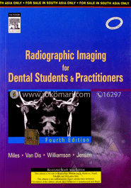 Radiographic Imaging for Dental Students and Practitioners 