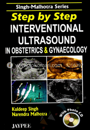 Step By Step Interventional Ultrasound In Obstetrics & Gynaecology (with Photo CD Rom) 