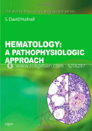 Hematology A Pathophysiologic Approach ((with Student Consult Online Access) ) 