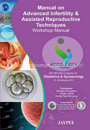 Manual on Advanced Infertility and Assisted Reproductive Techniques