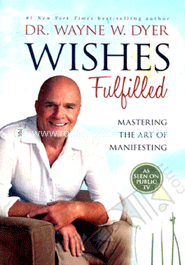 Wishes Fulfilled : Mastering The Art Of Manifesting image