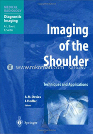 Imaging Of The Shoulder : Techniques And Applications 
