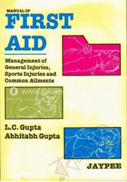 Manual Of First Aid: Management Of General Injuries, Sports injuries and Common Ailments
