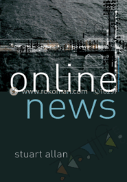 Online News: Journalism and the Internet