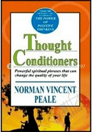 The Power Of Positives Thinking : Thought Conditioners