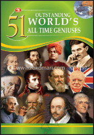 51 Outstanding World's All Time Geniuses