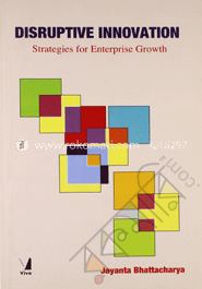 Disruptive Innovation : Strategies for Enterprise Growth 