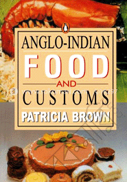 Anglo-Indian Food and Custom  