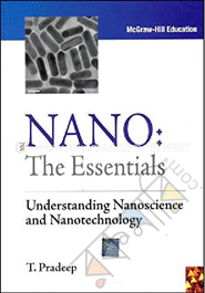 NANO : The Essentials- Understanding  Nanoscience and Nanotechnology  