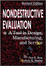 Nondestructive Evaluation: A Tool in Design, Manufacturing, and Service 