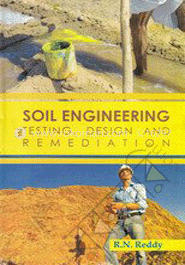 Soil Engineering: Testing, Design and Remediation