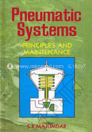 Pneumatic Systems : Principles And Maintenance
