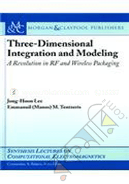 Three-Dimensional Integration and Modeling : A Revolution in RF and Wireless Packaging image