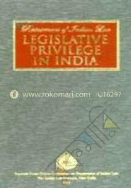 Restatement of Indian Law : Legislative Privilege in India 