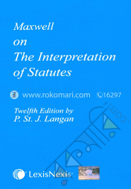 Maxwell on the interpretation of statutes 