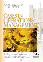 Cases In Operations Management: Building  Customer Value Through World -Class Operations 