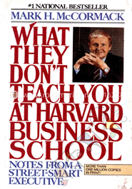 What They Don't Teach You At Harvard Business School