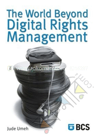 The World Beyond Digital Rights Management 