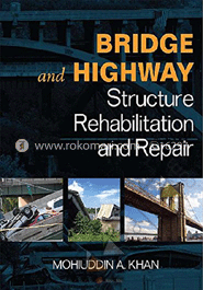 Bridge and Highway : Structure Rehabilitation and Repair 
