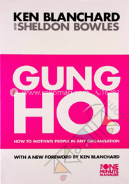 Gung Ho! (The One Minute Manager)