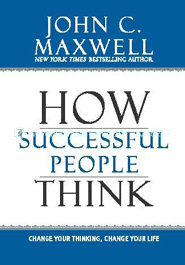 How Successful People Think: Change Your Thinking, Change Your Life image