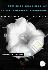 Feminist Readings of Native American Literature: Coming to Voice 