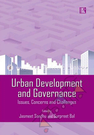 Urban Development and Governance: Issues, Concerns and Challenges 