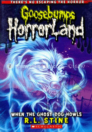 Goosebumps Horrorland: 13 When The Ghost Dog Howls