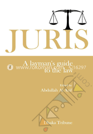Juris : A Laymans Guide To The Law