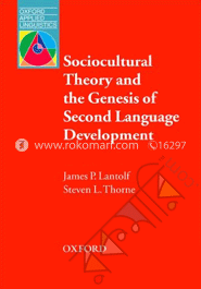 Sociocultural Theory and the Genesis of Second Language Development