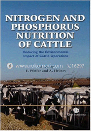 Nitrogen and Phosphorus Nutrition of Cattle:  Reducing the Environmental Impact of Cattle Operations 