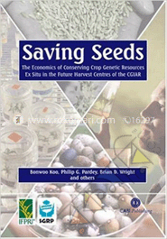 Saving Seeds : The Economics of Conserving Crop Genetic Resources Ex Situ in the Future Harvest Centres of the CGIAR