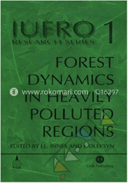 Forests Dynamics in Heavily Polluted Regions:  Report No. 1 of the IUFRO 