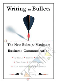 Writing in Bullets: The New Rules for Maximum Business Communication