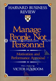 Manage People, Not Personnel : Motivation and Performance Appraisal (Hardcover)
