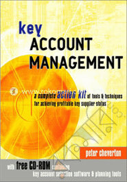 Key Account Management: A Complete Action Kit of Tools and Techniques for Achieving Profitable Key Supplier Status 
